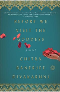 Before We Visit the Goddess - Chitra Banerjee Divakaruni