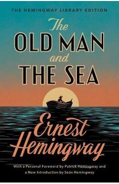 The Old Man and the Sea: The Hemingway Library Edition - Ernest Hemingway