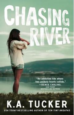 Chasing River, 3 - K. A. Tucker