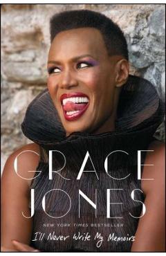 I\'ll Never Write My Memoirs - Grace Jones