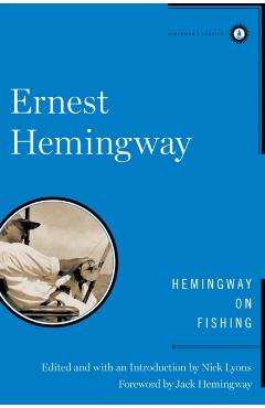 Hemingway on Fishing - Ernest Hemingway