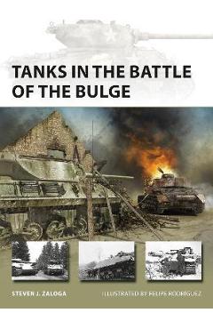 Tanks in the battle of the bulge - steven j. zaloga