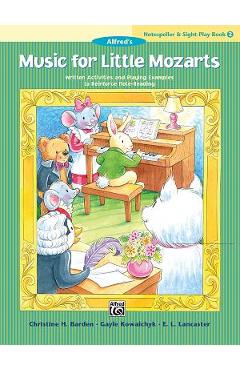 Music for Little Mozarts Notespeller & Sight-Play Book, Bk 2: Written Activities and Playing Examples to Reinforce Note-Reading - Christine H. Barden