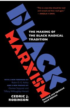 Black Marxism, Revised and Updated Third Edition: The Making of the Black Radical Tradition - Cedric J. Robinson