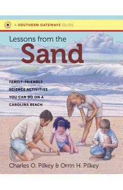 Lessons from the Sand: Family-Friendly Science Activities You Can Do on a Carolina Beach - Charles O. Pilkey