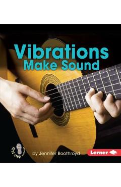 Vibrations make sound - jennifer boothroyd