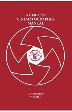 American Cinematographer Manual Vol. II - Asc Michael Goi