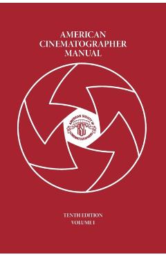 American Cinematographer Manual Vol. I - Asc Michael Goi