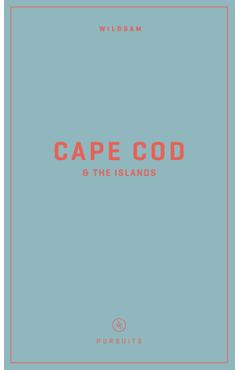 Wildsam Field Guides: Cape Cod & the Islands - Taylor Bruce
