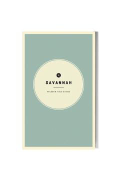 Wildsam Field Guides: Savannah - Taylor Bruce