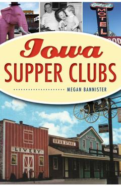 Iowa Supper Clubs - Megan Bannister