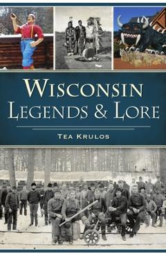 Wisconsin Legends & Lore - Tea Krulos