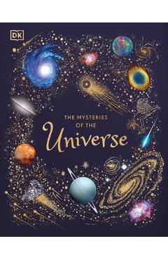 The Mysteries of the Universe: Discover the Best-Kept Secrets of Space - Will Gater