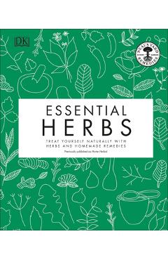 Essential Herbs: Treat Yourself Naturally with Herbs and Homemade Remedies - Neal\'s Yard Remedies