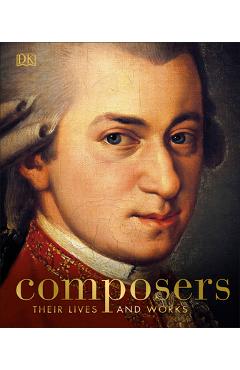Composers: Their Lives and Works - Dk