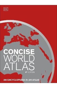Concise World Atlas, Eighth Edition - Dk