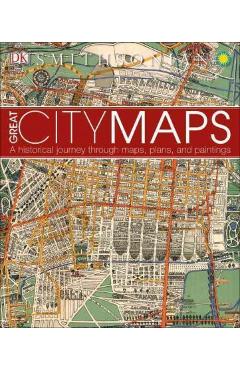 Great City Maps: A Historical Journey Through Maps, Plans, and Paintings - Dk