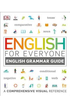 English for Everyone: English Grammar Guide: A Comprehensive Visual Reference - Dk