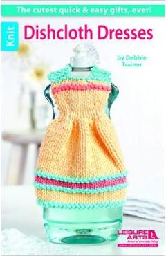 Dishcloth Dresses - Leisure Arts