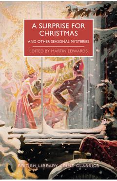 A Surprise for Christmas and Other Seasonal Mysteries - Martin Edwards