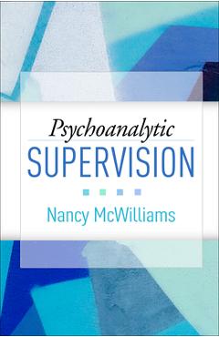 Psychoanalytic Supervision - Nancy Mcwilliams - Imagine 1