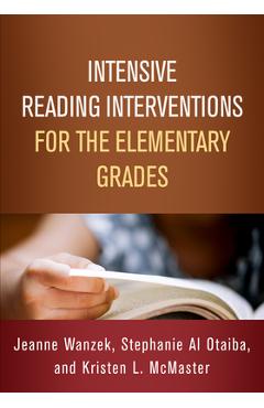 Intensive Reading Interventions for the Elementary Grades - Jeanne Wanzek