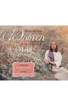 Walking with the Women of the Old Testament - Heather Farrell