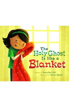 The Holy Ghost Is Like a Blanket - Annalisa Hall