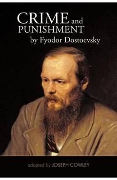 Crime and Punishment by Fyodor Dostoevsky: Adapted by Joseph Cowley - Joseph Cowley