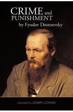 Crime and Punishment by Fyodor Dostoevsky: Adapted by Joseph Cowley - Joseph Cowley