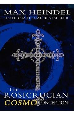 The Rosicrucian Cosmo Conception - Max Heindel