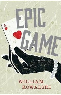 Epic Game - William Kowalski