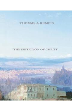 The Imitation of Christ - Thomas A. Kempis