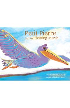Petit Pierre and the Floating Marsh - Johnette Downing