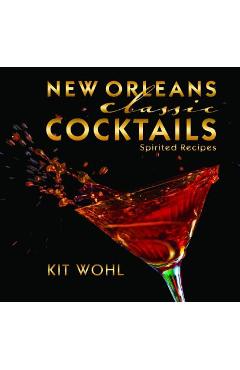 New Orleans Classic Cocktails - Kit Wohl
