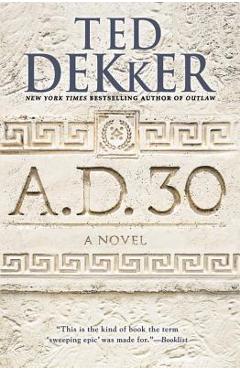 A.D. 30 - Ted Dekker
