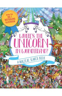 Where\'s the Unicorn in Wonderland?, 2: A Magical Search Book - Frances Evans