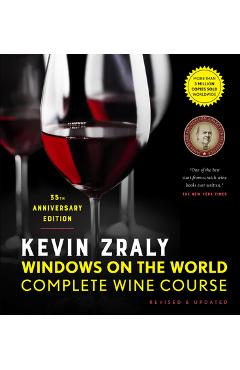 Kevin Zraly Windows on the World Complete Wine Course: Revised & Updated / 35th Edition - Kevin Zraly