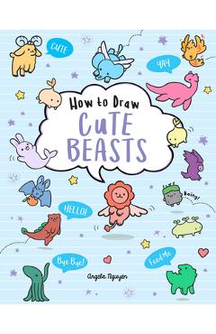 How to Draw Cute Beasts, 4 - Angela Nguyen