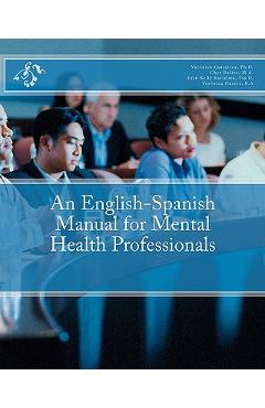An English-Spanish Manual for Mental Health Professionals - Cher Rafiee