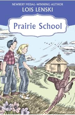 Prairie School - Lois Lenski