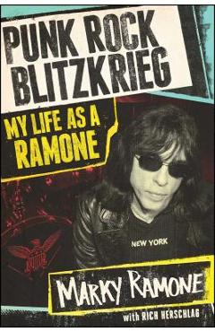 Punk Rock Blitzkrieg: My Life as a Ramone - Marky Ramone