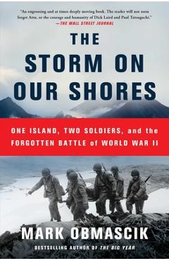 The Storm on Our Shores: One Island, Two Soldiers, and the Forgotten Battle of World War II - Mark Obmascik