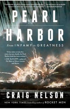 Pearl Harbor: From Infamy to Greatness - Craig Nelson