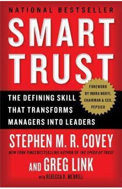 Smart Trust: The Defining Skill That Transforms Managers Into Leaders - Stephen M. R. Covey