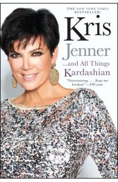 Kris jenner... and all things kardashian - kris jenner