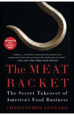 The Meat Racket: The Secret Takeover of America\'s Food Business - Christopher Leonard