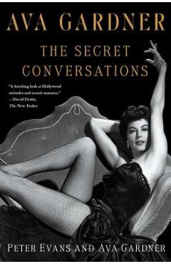 Ava Gardner: The Secret Conversations - Peter Evans
