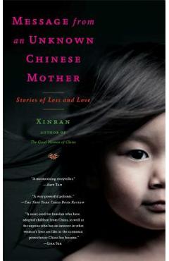 Message from an Unknown Chinese Mother: Stories of Loss and Love - Xinran