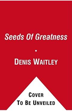 Seeds of Greatness - Denis Waitley